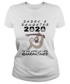 Daddy and daughter 2020 the one where we were quarantined sloth mask  Classic Ladies