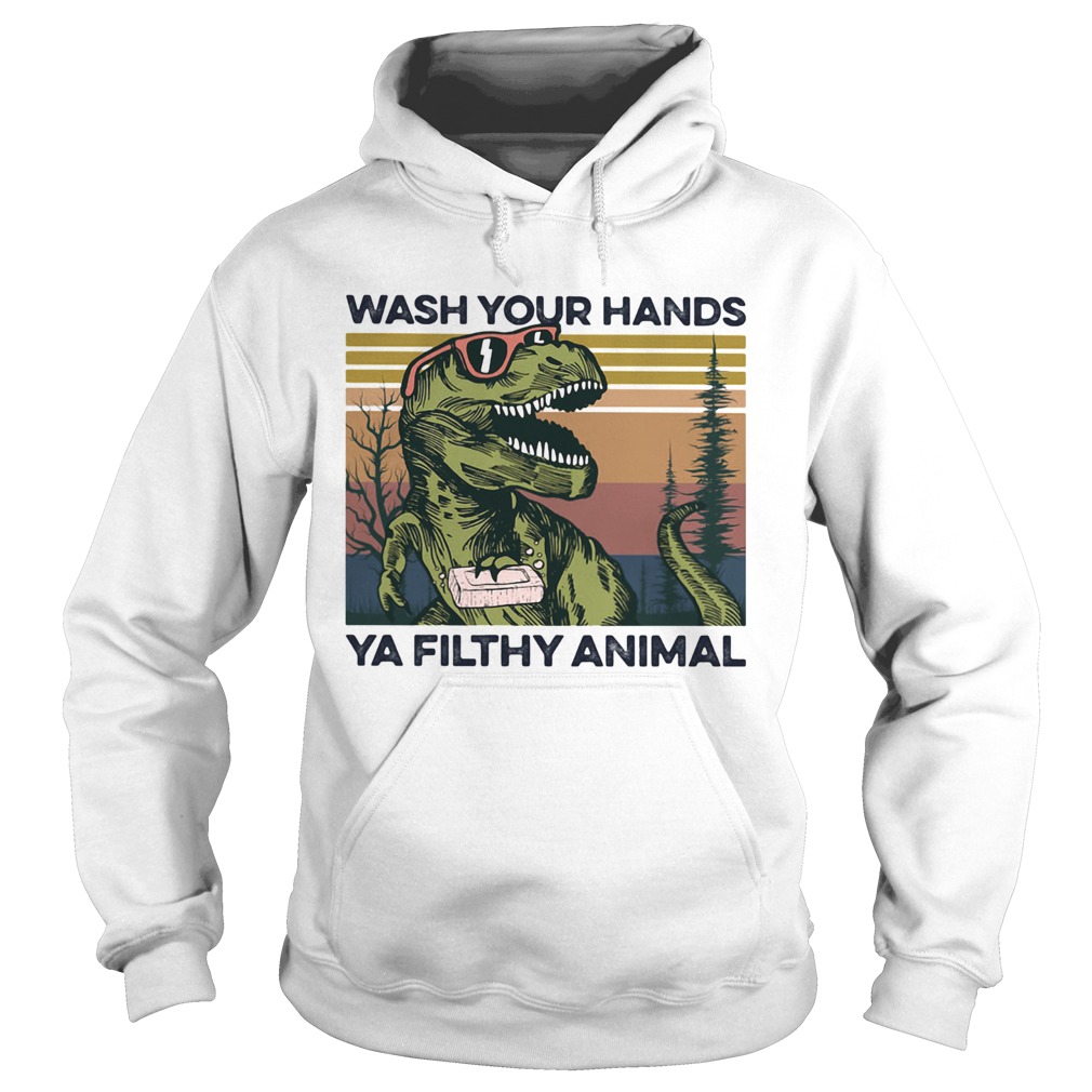 Dinosaur wash your hands ya filthy animal vintage Hoodie