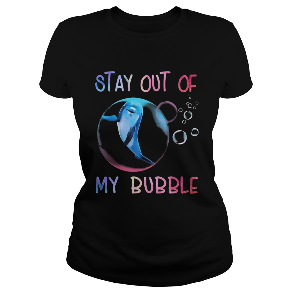 Dolphin stay out of my bubble Classic Ladies