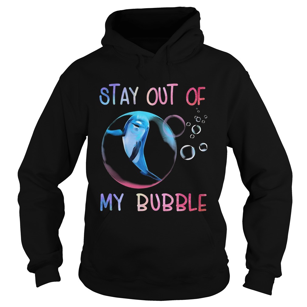 Dolphin stay out of my bubble Hoodie