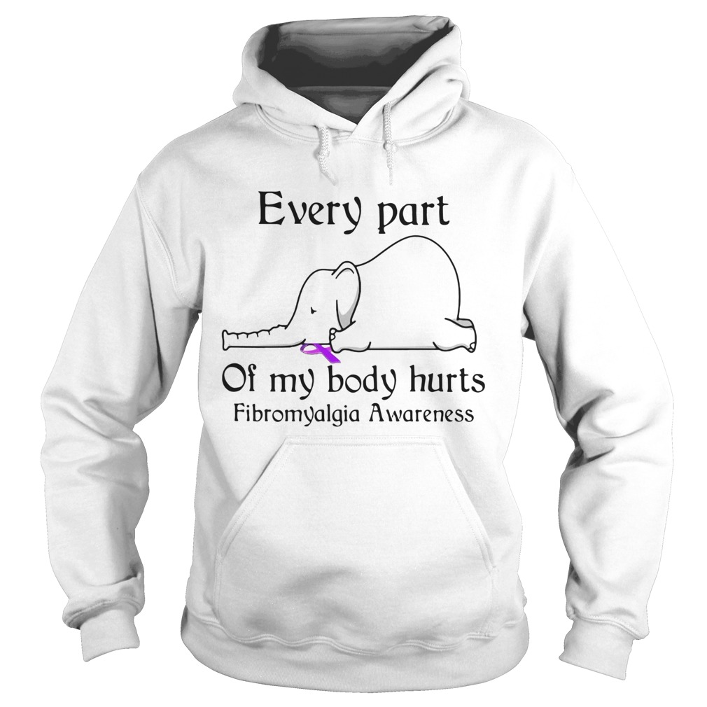 Elephant Every Part Of My Body Hurts Fibromyalgia Awareness Hoodie