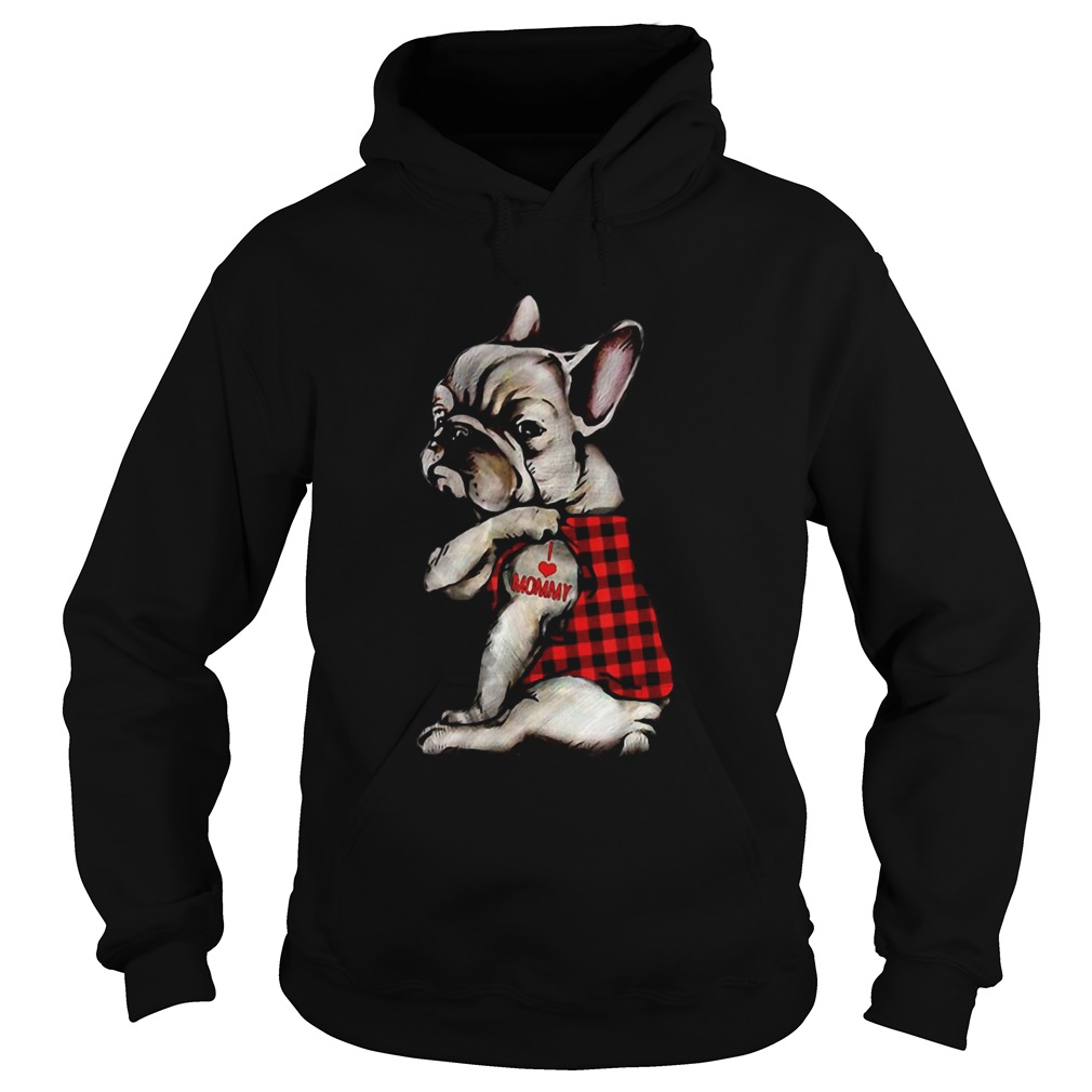 French Bulldog Tattoo I Love Mommy Animal Lover Hoodie