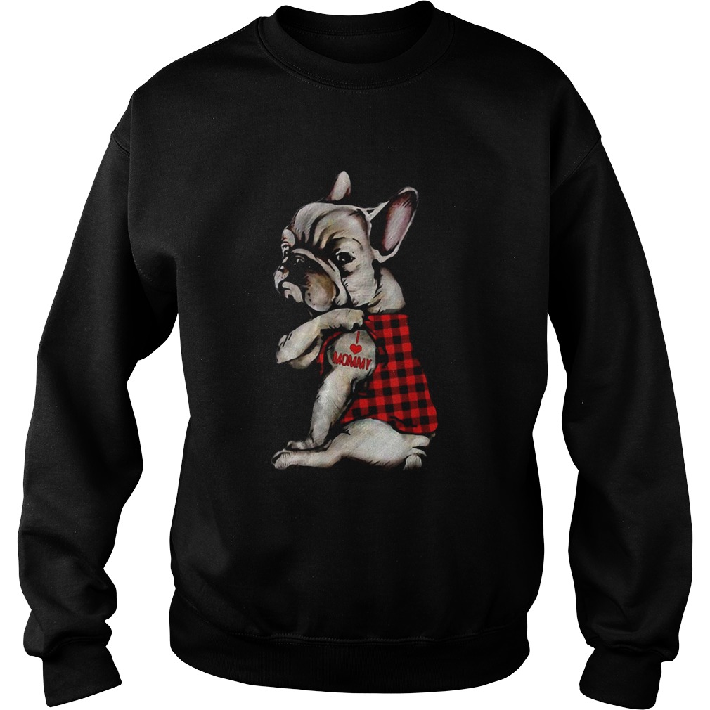 French Bulldog Tattoo I Love Mommy Animal Lover Sweatshirt