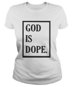 God Is Dope  Classic Ladies