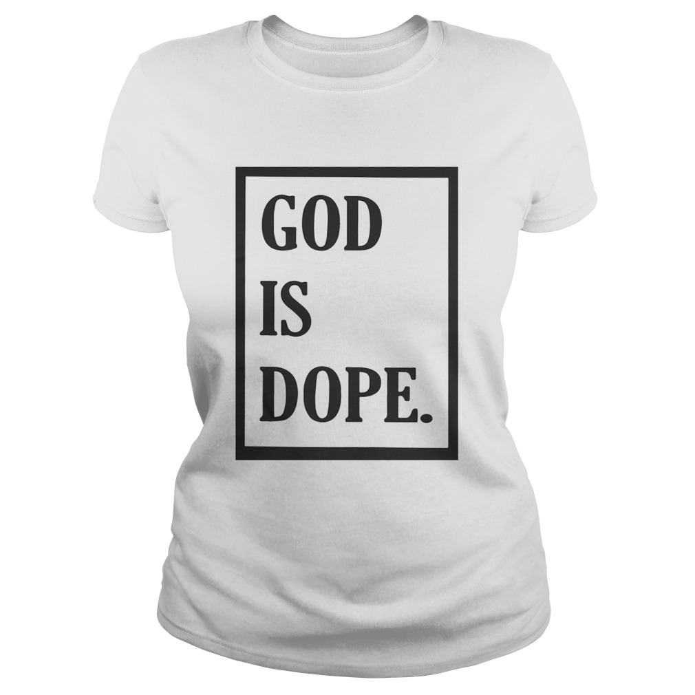 God Is Dope Classic Ladies