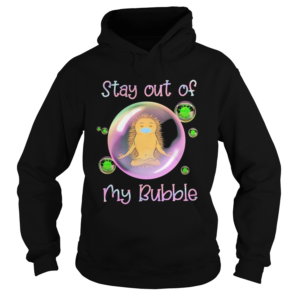 Hedgehog wear medical mask stay out of my bubble coronavirus Hoodie