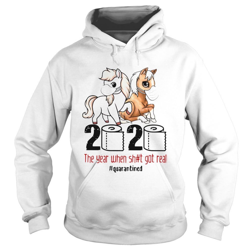 Horses Mask 2020 The Year When Shit Got Real Quarantined Hoodie