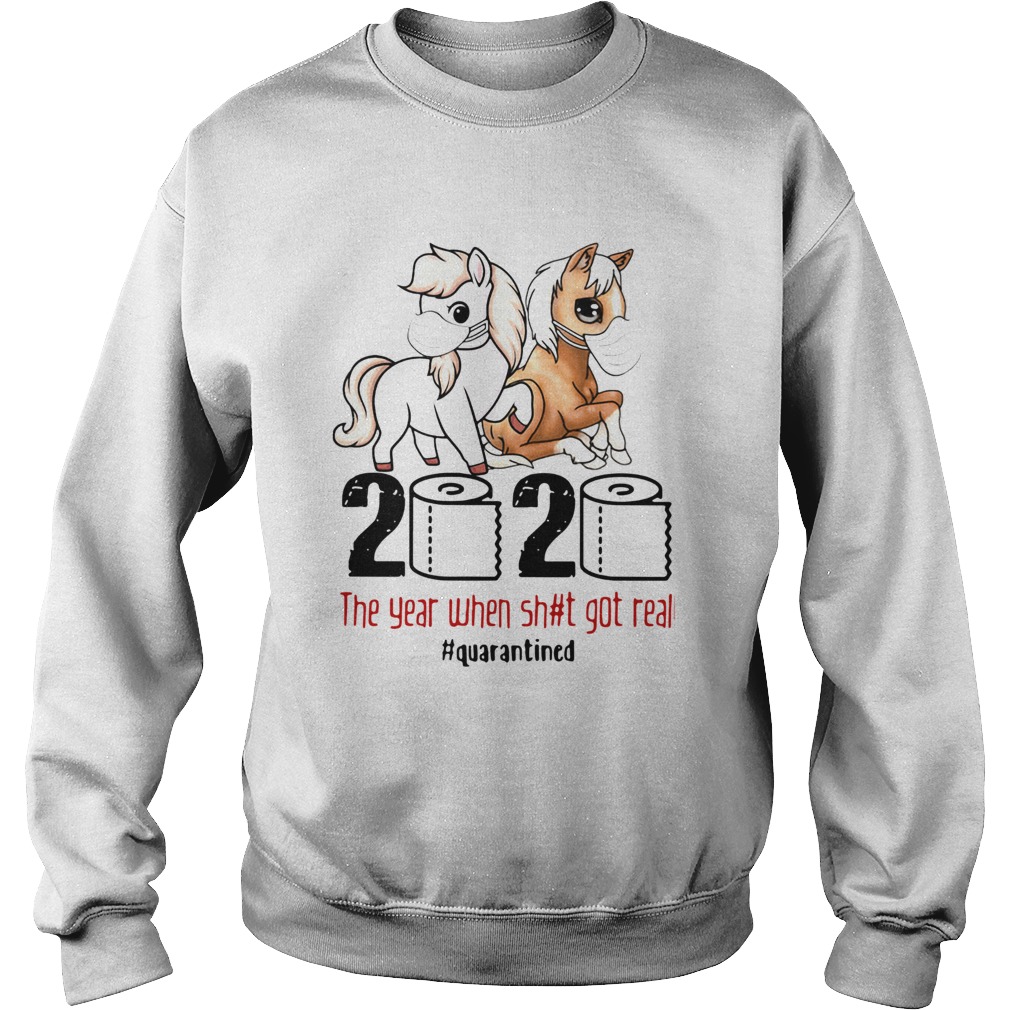 Horses Mask 2020 The Year When Shit Got Real Quarantined Sweatshirt