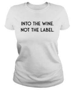 Into The Wine Not The Label  Classic Ladies