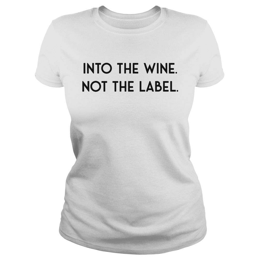 Into The Wine Not The Label Classic Ladies