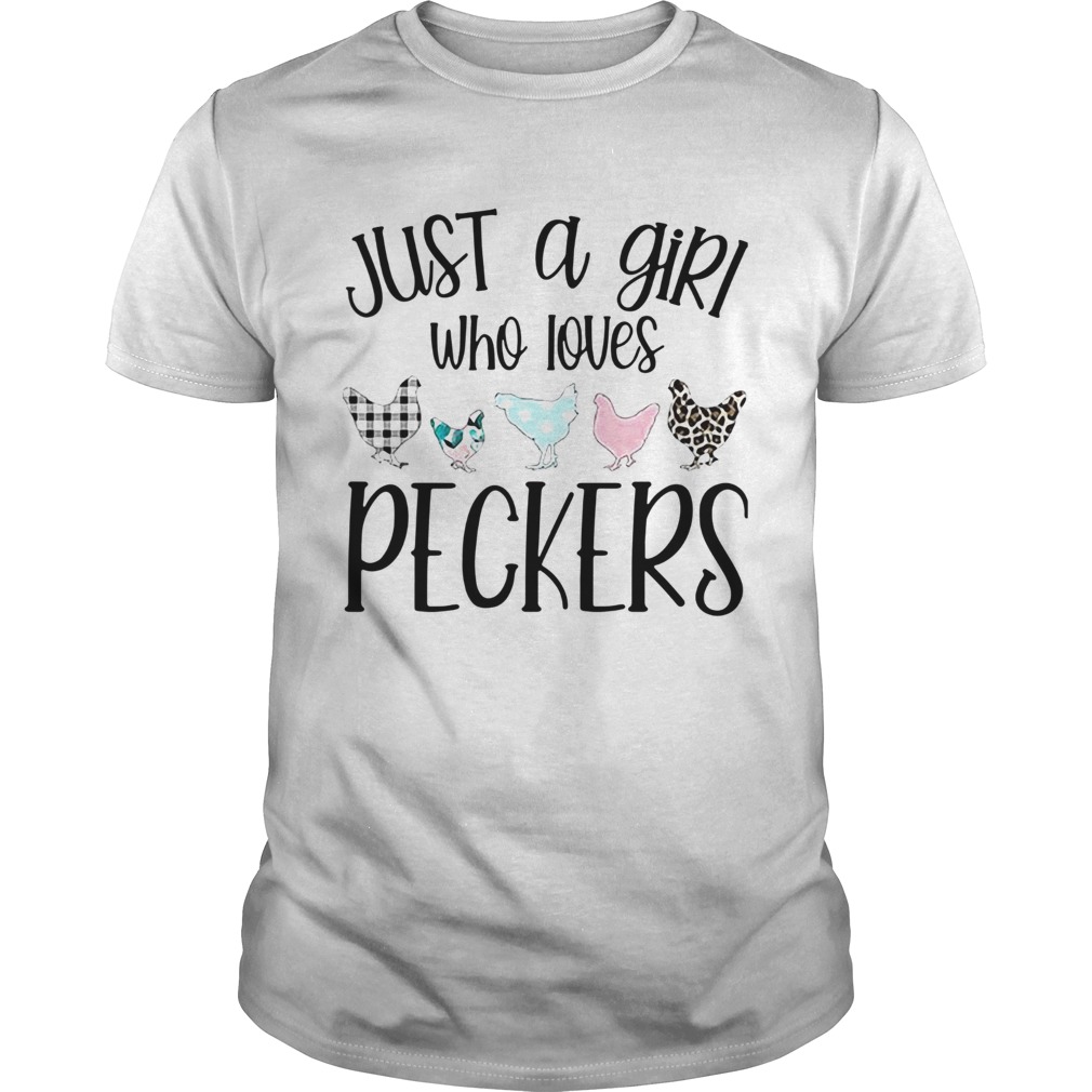 Just A Girl Who Loves Peckers shirt