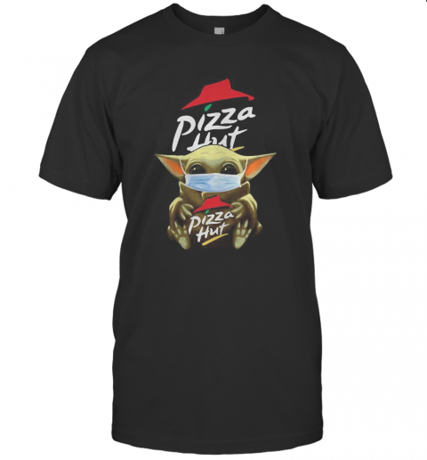 Mask Baby Yoda Hugging Pizza Hut T-Shirt