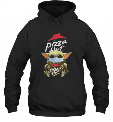 Mask Baby Yoda Hugging Pizza Hut T-Shirt Unisex Hoodie