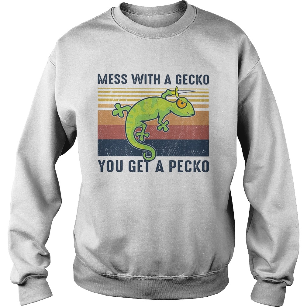 Mess with a gecko you get a pecko vintage Sweatshirt