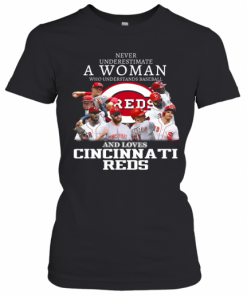 Never Underestimate A Woman Who Understands Baseball And Loves Cincinnati Reds T-Shirt Classic Women's T-shirt