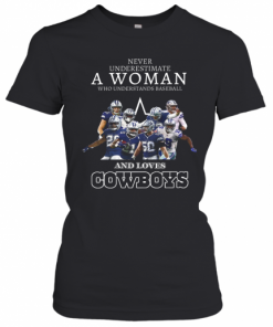 Never Underestimate A Woman Who Understands Baseball And Loves Cowboys T-Shirt Classic Women's T-shirt