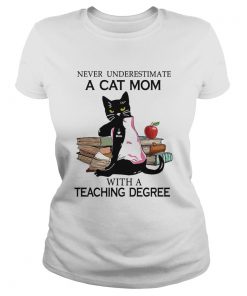 Never underestimate a cat mom tattoo with a teaching degree   Classic Ladies