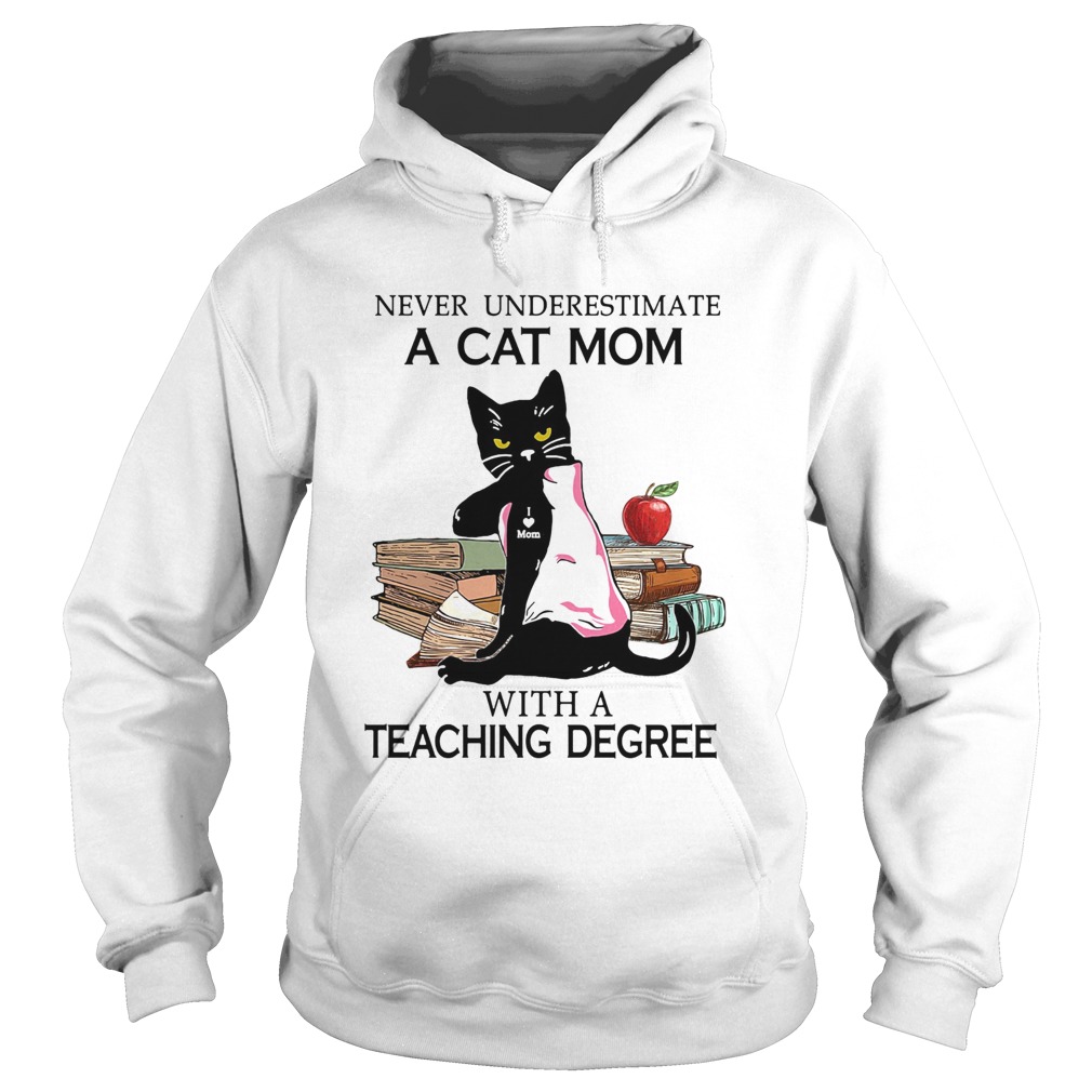 Never underestimate a cat mom tattoo with a teaching degree Hoodie