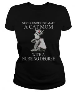 Never underestimate a cat mom with a nursing degree  Classic Ladies