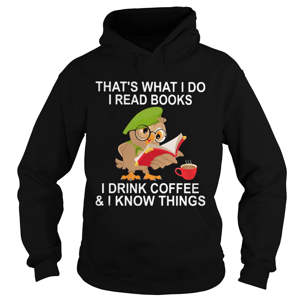 Owl glass thats what i do i read books i drink coffee and i know things Hoodie