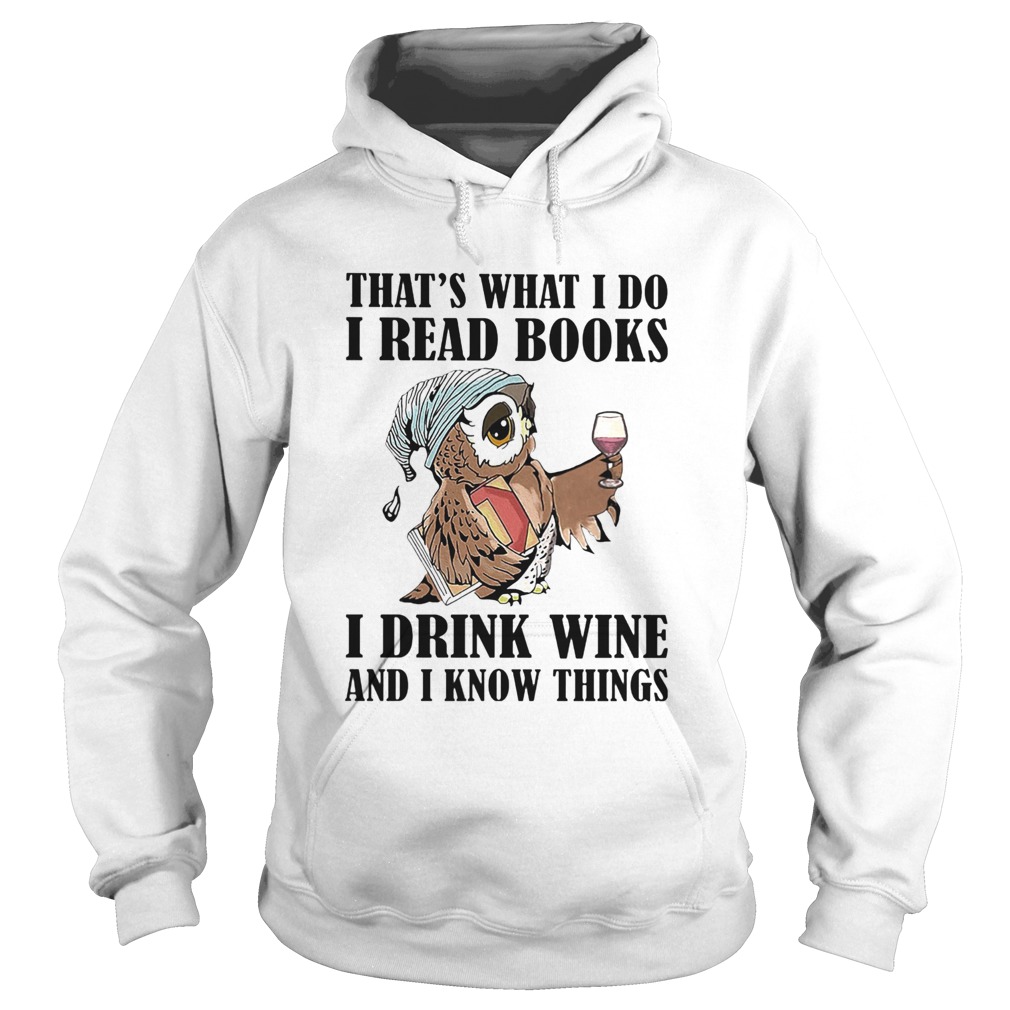 Owl thats what i do i read books i drink wine and i know things white Hoodie