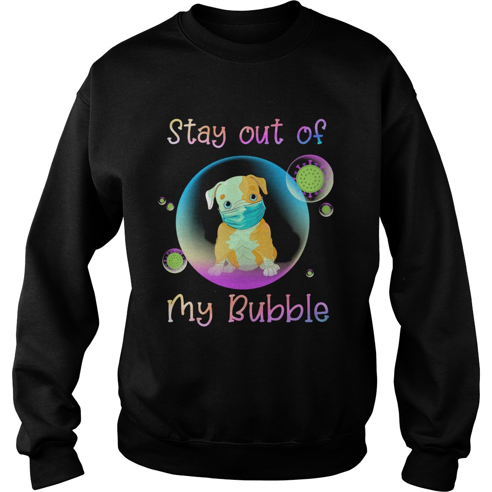 Pitbull stay out of my bubble coronavirus mask covid19 Sweatshirt