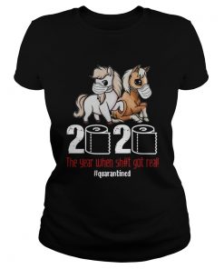 Pony Horse 2020 The Year When Shit Got Real Quarantined  Classic Ladies