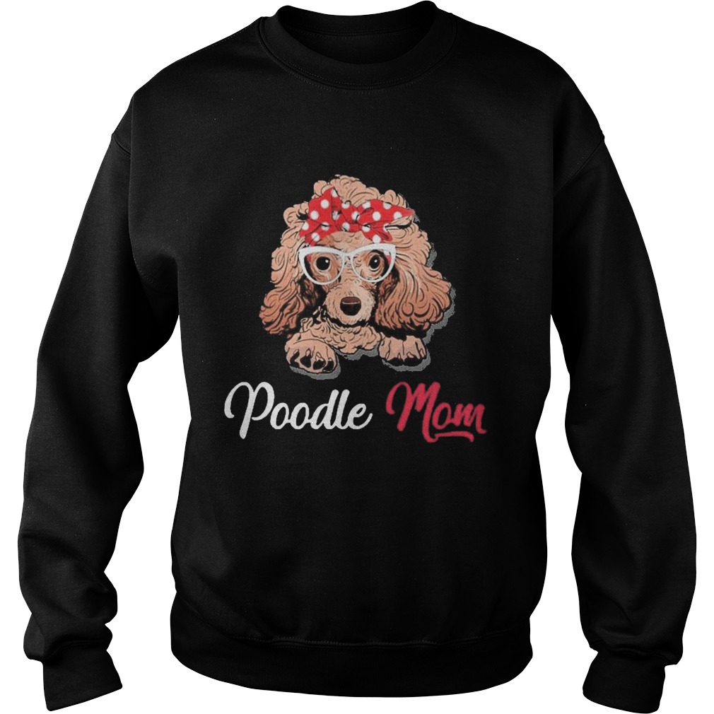 Poodle Wear Glasses Dog Mom Sweatshirt