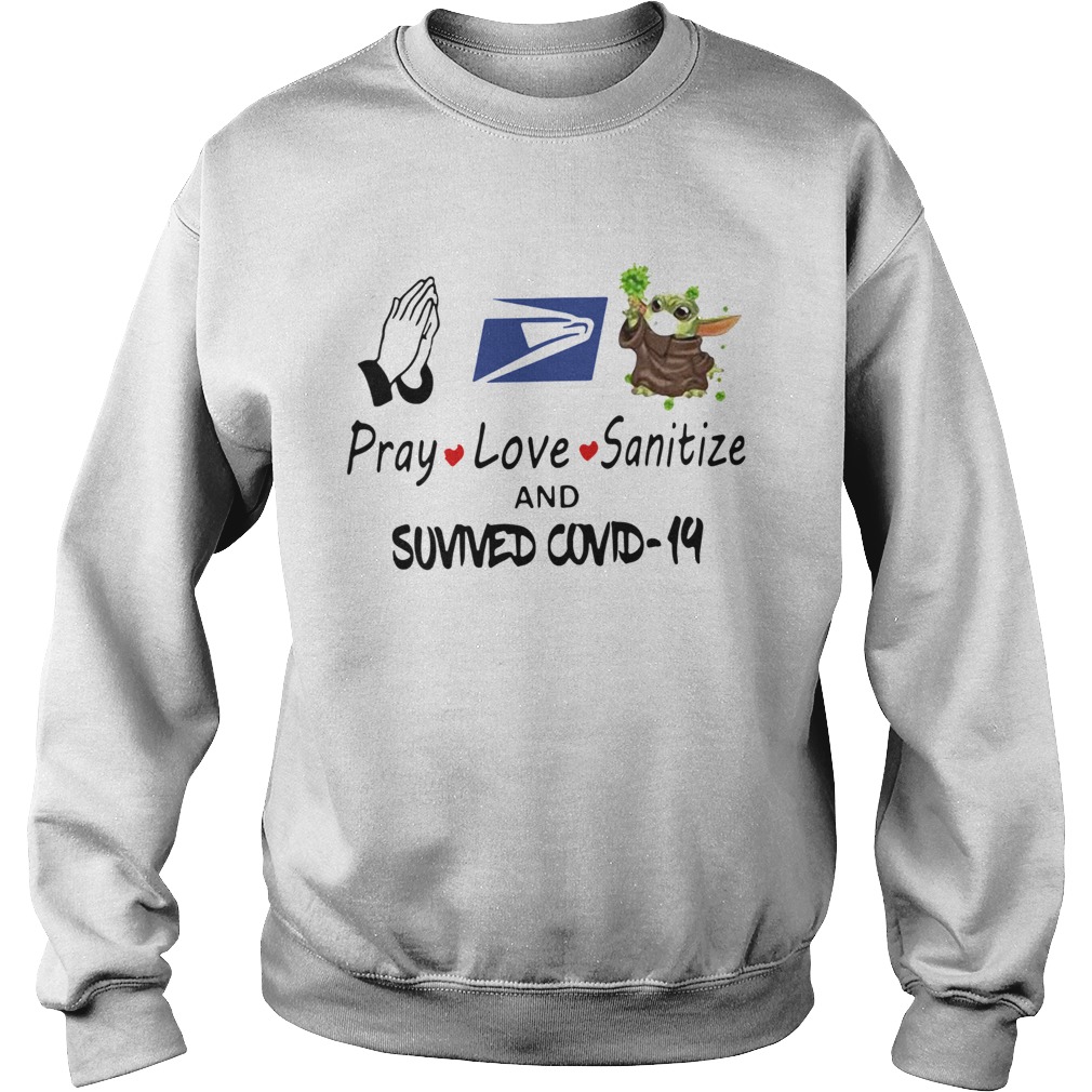 Pray Love Sanitize Baby Yoda Fight Coronavirus And Survived Covid19 Sweatshirt