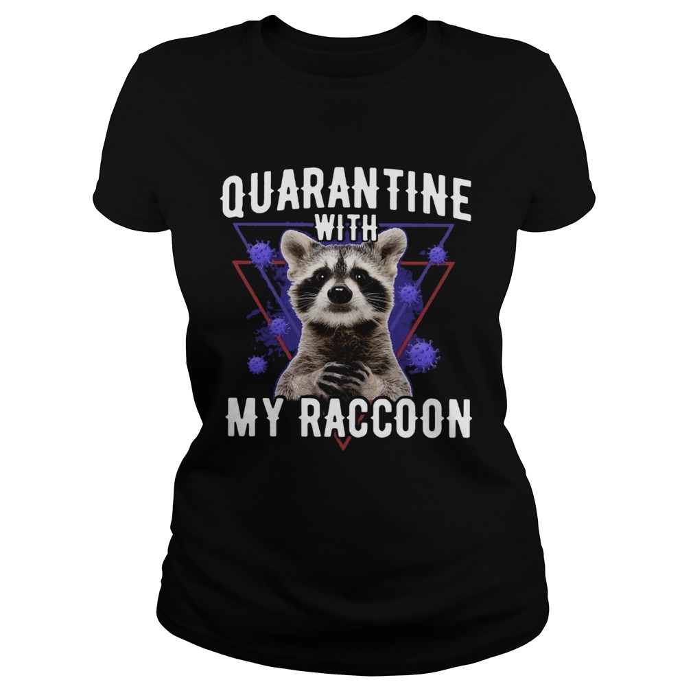 Quarantine With My Raccoon Classic Ladies