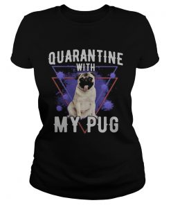 Quarantine with my pug coronavirus  Classic Ladies