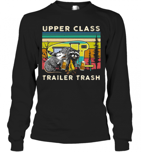 Raccoons And Opossums Upper Class Trailer Trash T-Shirt Long Sleeved T-shirt 