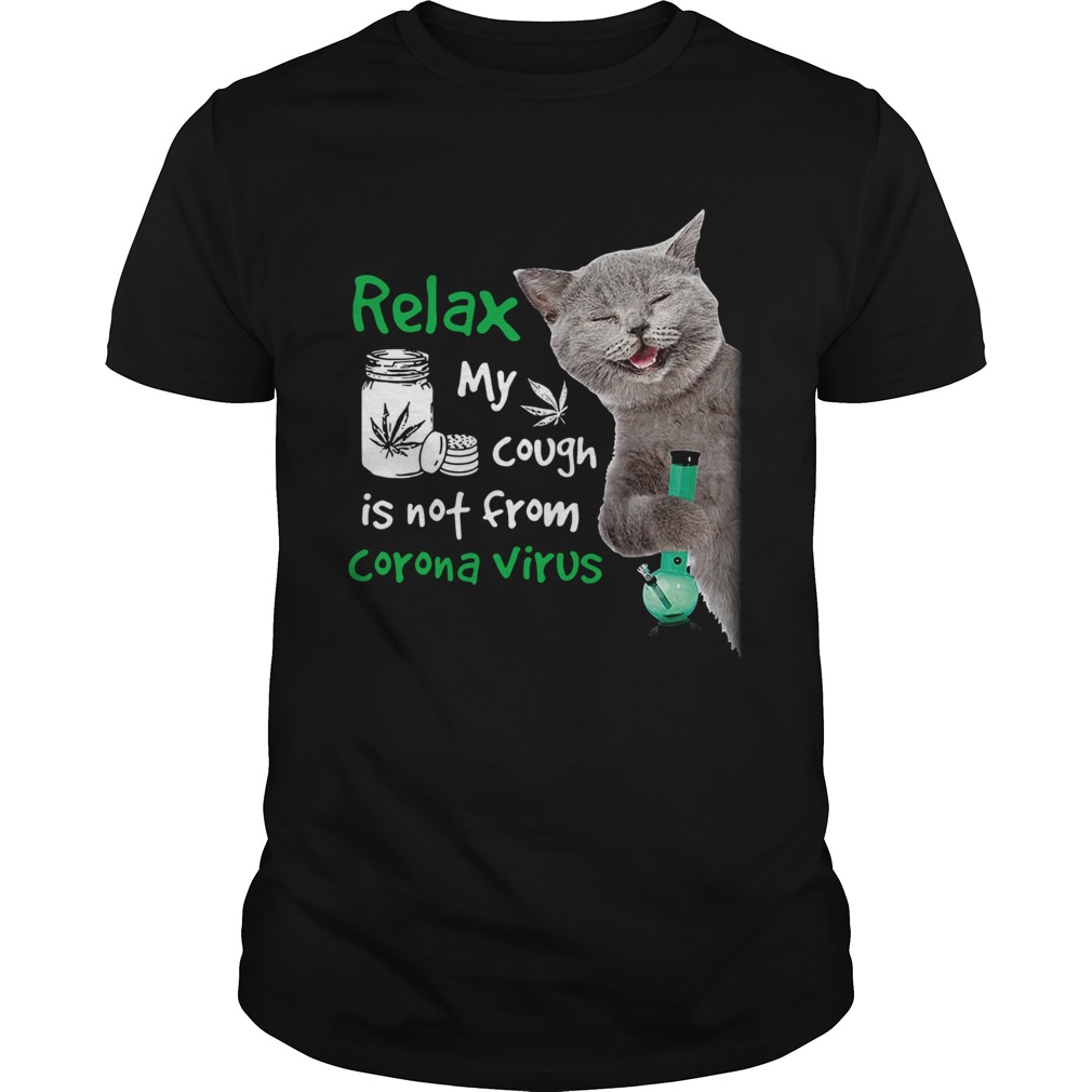 Relax My Cough Is Not From Coronavirus Cat shirt