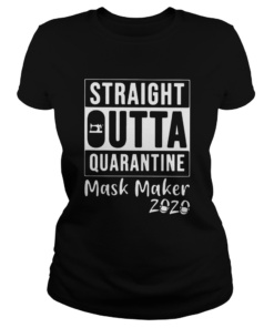 STRAIGHT OUTTA QUARANTINE MASK MAKER 2020  Classic Ladies