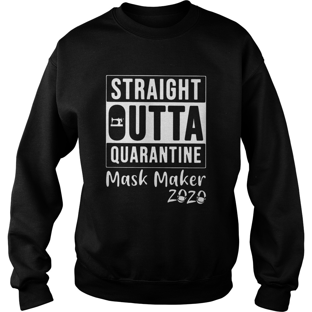 STRAIGHT OUTTA QUARANTINE MASK MAKER 2020 Sweatshirt