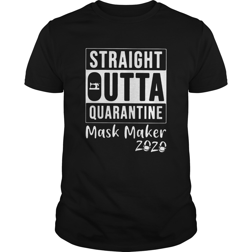 STRAIGHT OUTTA QUARANTINE MASK MAKER 2020 shirt