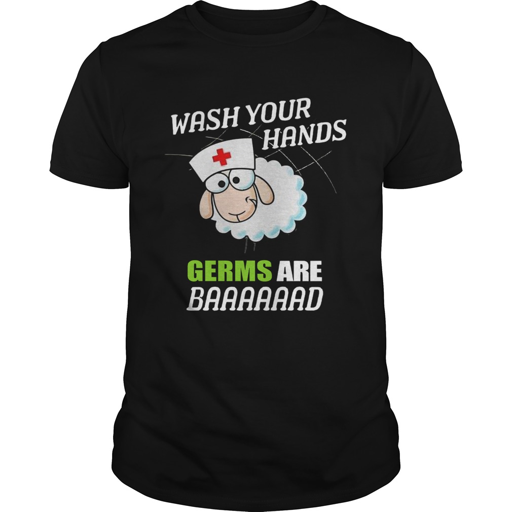 Sleep Nurse Wash Your Hands Germs Are Baaaaaad shirt