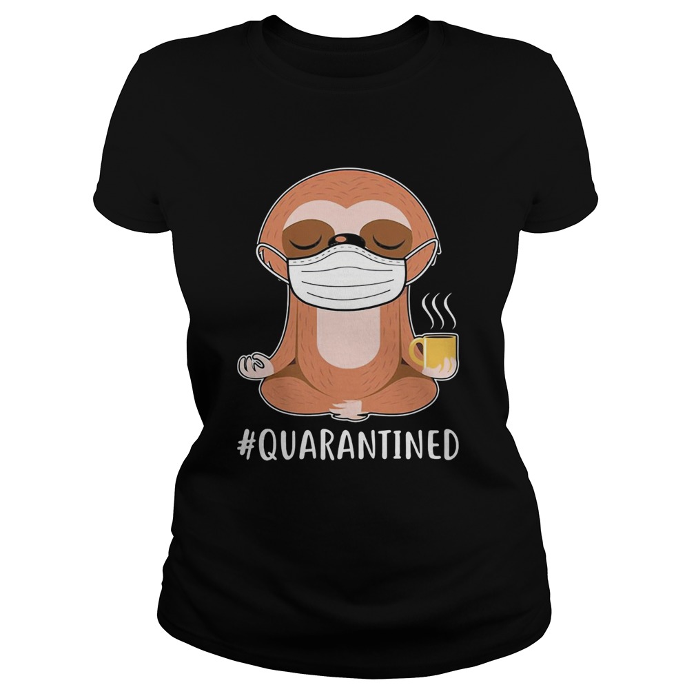 Sloth yoga and drinking coffee quarantined mask covid19 Classic Ladies