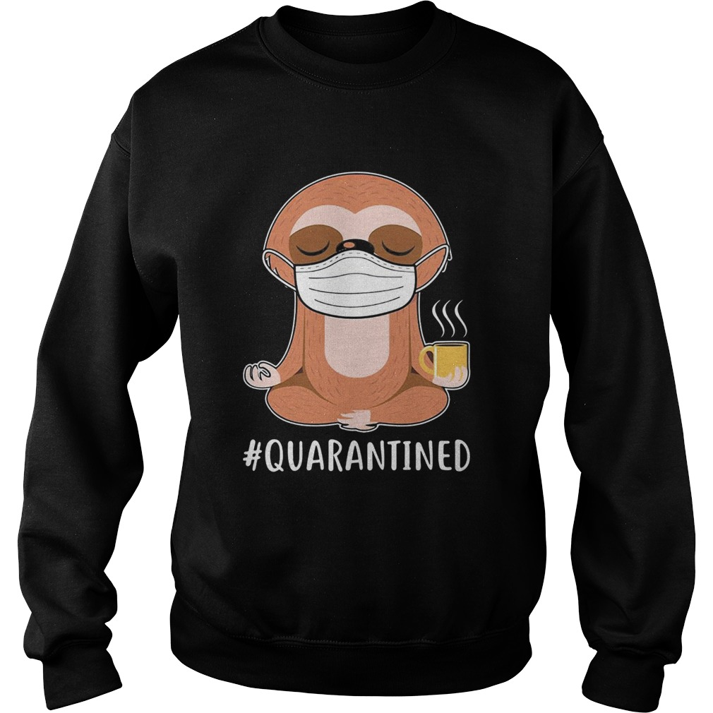 Sloth yoga and drinking coffee quarantined mask covid19 Sweatshirt