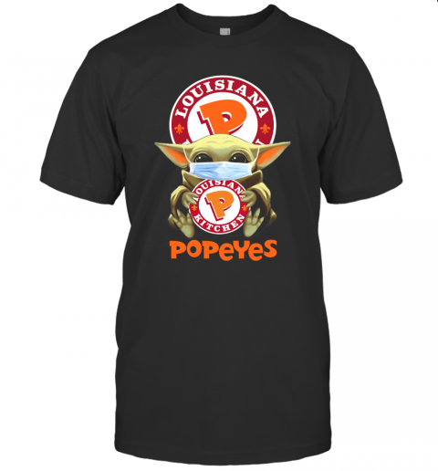 Star Wars Baby Yoda Hug Louisiana Kitchen Popeyes Covid 19 T-Shirt