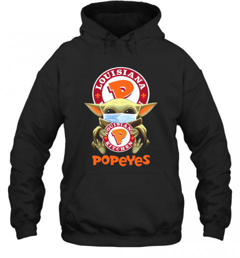 Star Wars Baby Yoda Hug Louisiana Kitchen Popeyes Covid 19 T-Shirt Unisex Hoodie