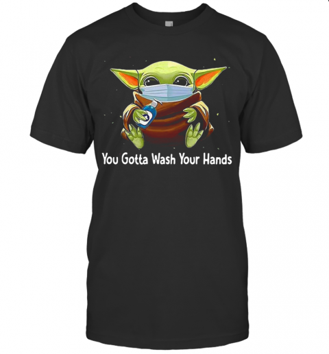 Star Wars Baby Yoda You Gotta Wash Your Hands T-Shirt