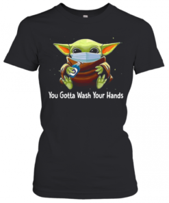 Star Wars Baby Yoda You Gotta Wash Your Hands T-Shirt Classic Women's T-shirt