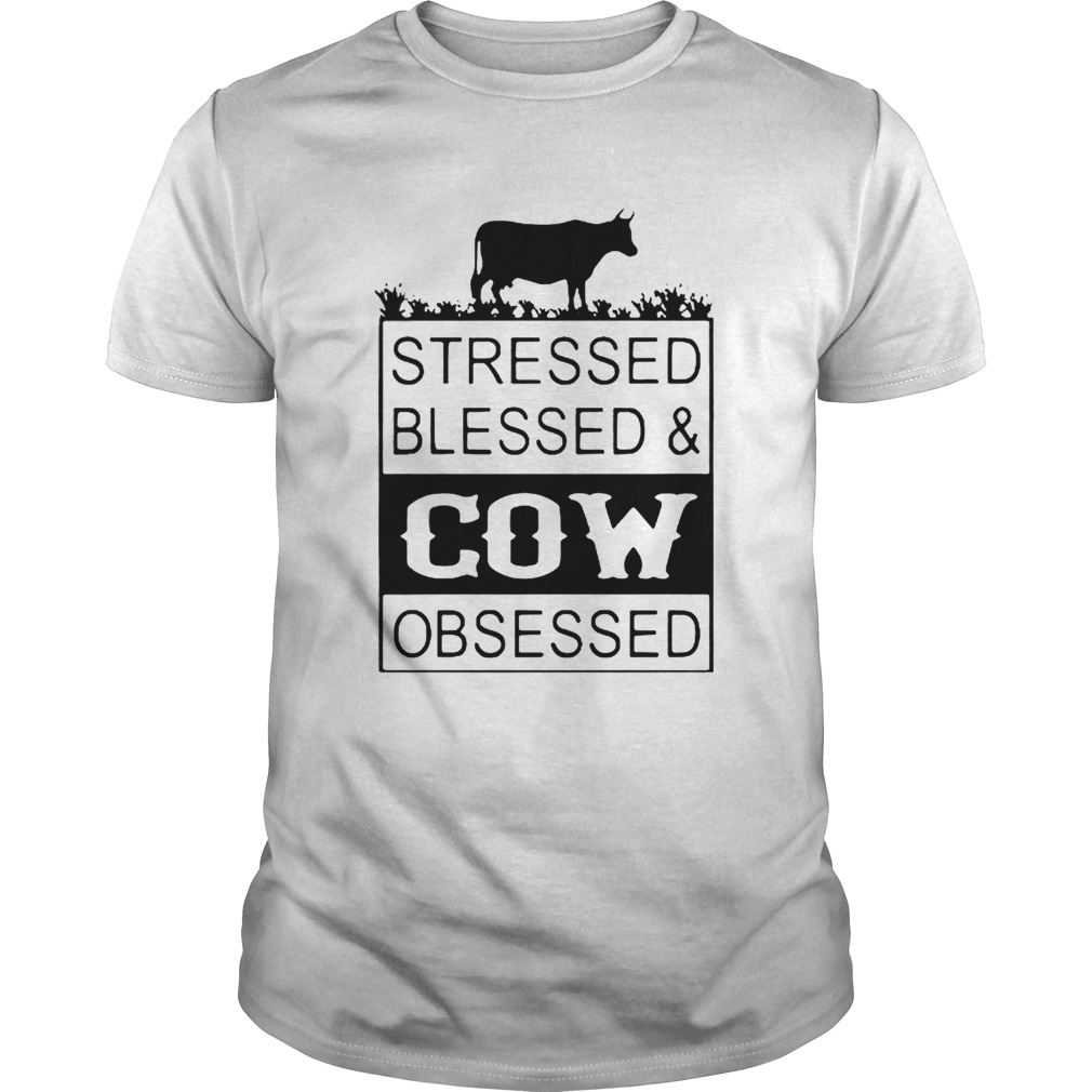 Stressed Blessedcow Obsessed shirt