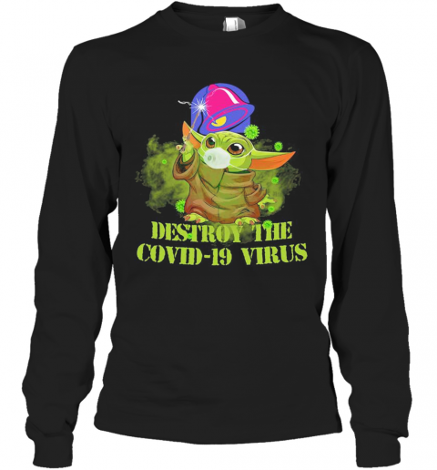 Taco Bell Baby Yoda Destroy The Covid 19 Virus T-Shirt Long Sleeved T-shirt 