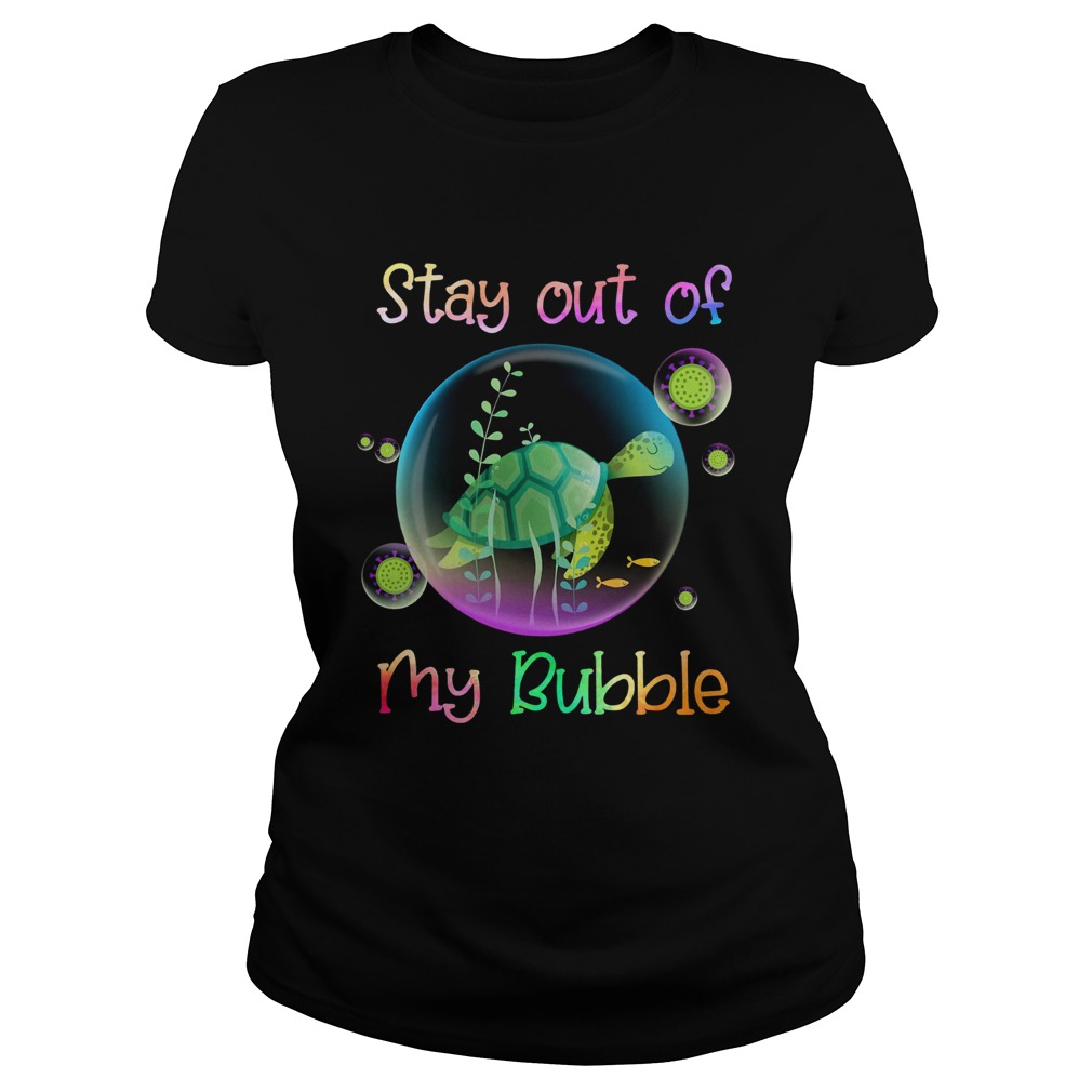 Turtle Stay Out Of My Bubble Covid 19 Classic Ladies