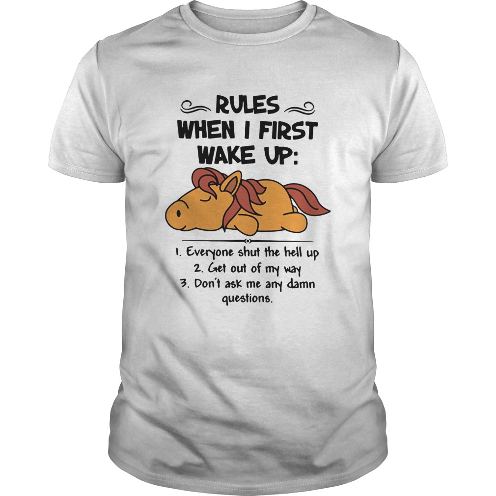 Unicorn Rules When I First Wake Up shirt