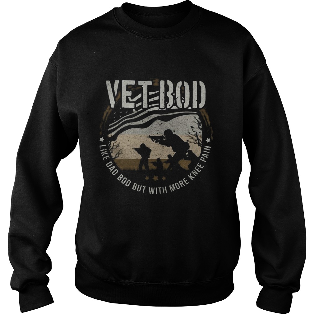 Vet Bod Like Dad Bod But With More Knee Pain Sweatshirt