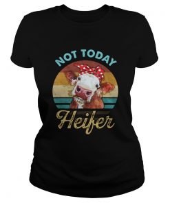 Vintage Not Today Heifer For Farmer  Classic Ladies