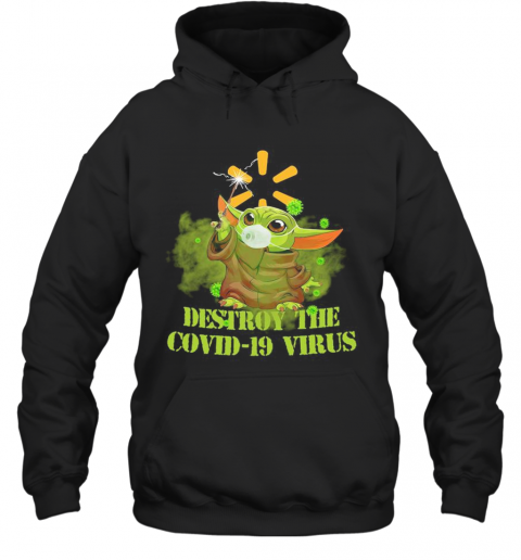 Walmart Baby Yoda Destroy The Covid 19 Virus T-Shirt Unisex Hoodie